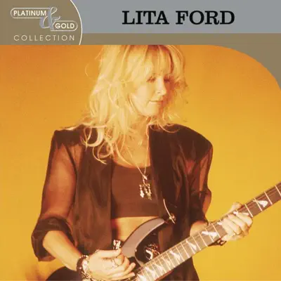 Platinum & Gold Collection: Lita Ford - Lita Ford Platinum & Gold Collection: Lita Ford - Lita Ford