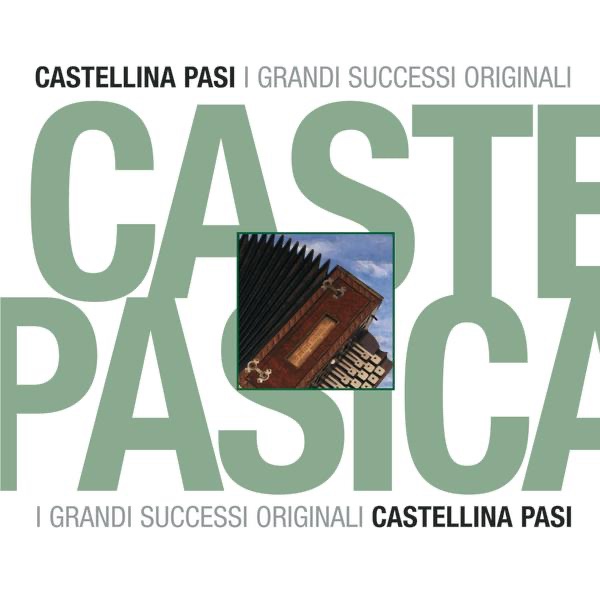 Grandi successi originali: Castellina Pasi