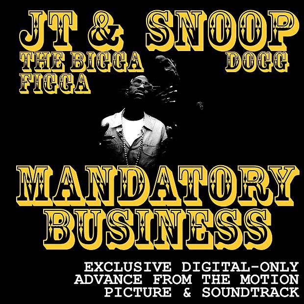 Обложка альбома «Mandatory Business (Soundtrack from the Motion Picture) - Single» — JT the Bigga Figga & Snoop Dogg
