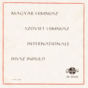 Magyar himnusz, Szovjet himnusz, Internationale, Divsz Induló (Hungaroton Classics) - EP