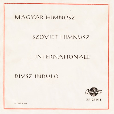 Magyar himnusz, Szovjet himnusz, Internationale, Divsz Induló (Hungaroton Classics) - EP