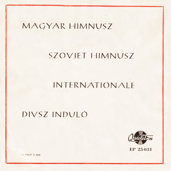 Magyar himnusz, Szovjet himnusz, Internationale, Divsz Induló (Hungaroton Classics) - EP