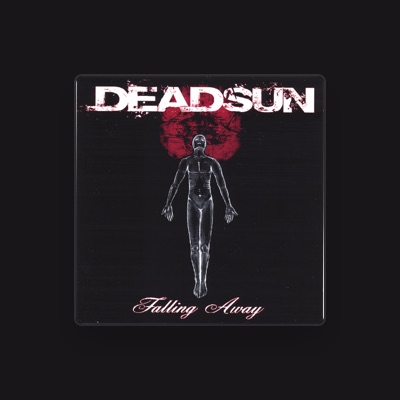 Listen to Deadsun, watch music videos, read bio, see tour dates & more!