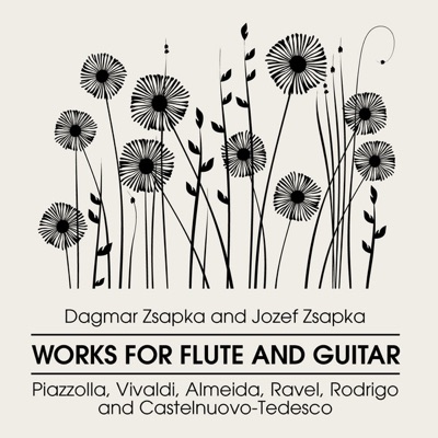 Works for Flute and Guitar: Piazzolla, Vivaldi, Almeida, Ravel, Rodrigo and Castelnuovo-Tedesco