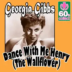 Dance With Me Henry (The Wallflower) (Digitally Remastered) - Single - Georgia Gibbs Dance With Me Henry (The Wallflower) (Digitally Remastered) - Single - Georgia Gibbs