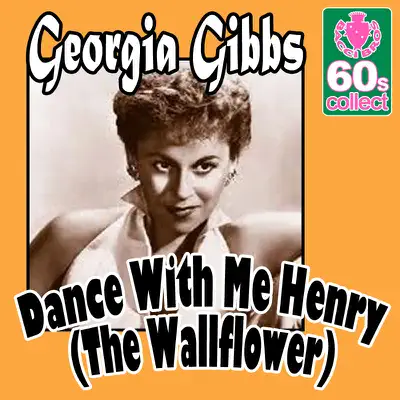 Dance With Me Henry (The Wallflower) (Digitally Remastered) - Single - Georgia Gibbs