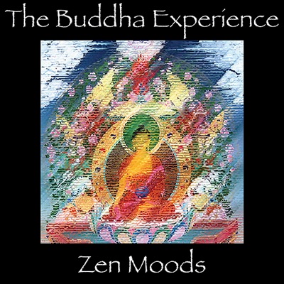 The Buddha Experience: Zen Moods