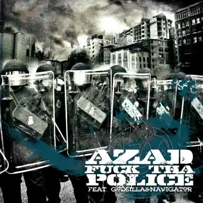 Fuck tha Police (feat. Godsilla & Navigator) - EP - Azad