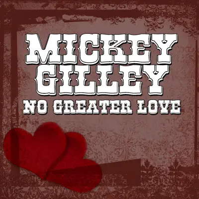 No Greater Love - Mickey Gilley No Greater Love - Mickey Gilley