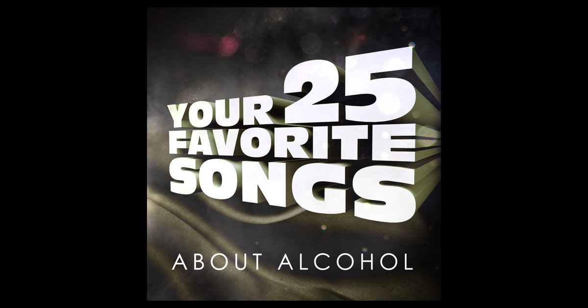 ‎Альбом «Your 25 Favorite Songs About Alcohol» — Разные артисты — Apple ...