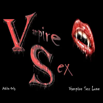 Listen to Vampire Sex by Vampire Sex Love