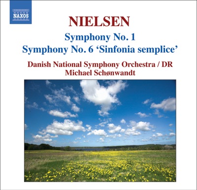 Nielsen: Symphonies Nos. 1 and 6 "Sinfonia semplice"