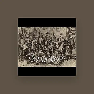 Listen to Casa Di Mondo, watch music videos, read bio, see tour dates & more!