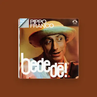 Listen to Pippo Franco, watch music videos, read bio, see tour dates & more!