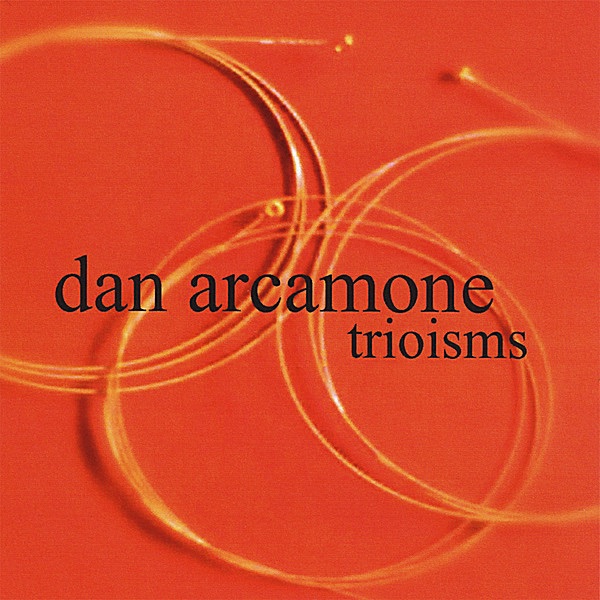 Обложка альбома «Trioisms» — Dan Arcamone