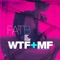 Wtf+Mf - Fatb lyrics