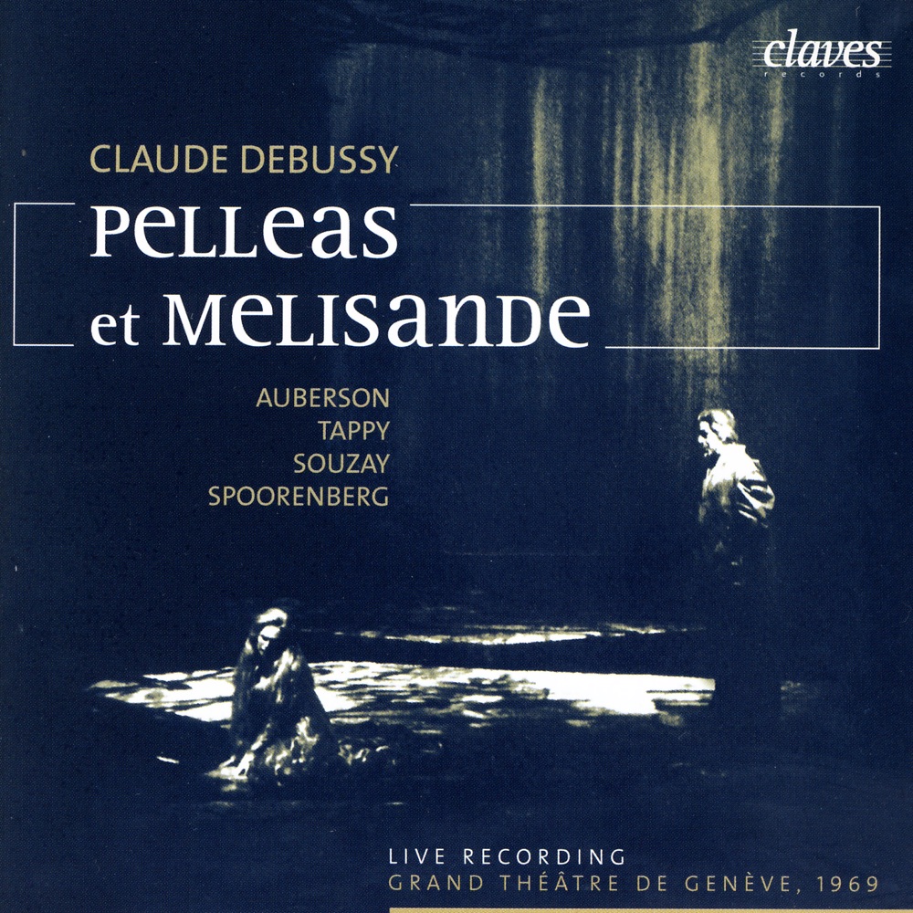 Обложка альбома «Debussy: Pelléas et Mélisande, L. 88 (Live Recording, Geneva 1969)» — Eric Tappy, Erna Spoorenberg, Gérard Souzay, Jean-Marie Auberson & Orchestre de la Suisse Romande