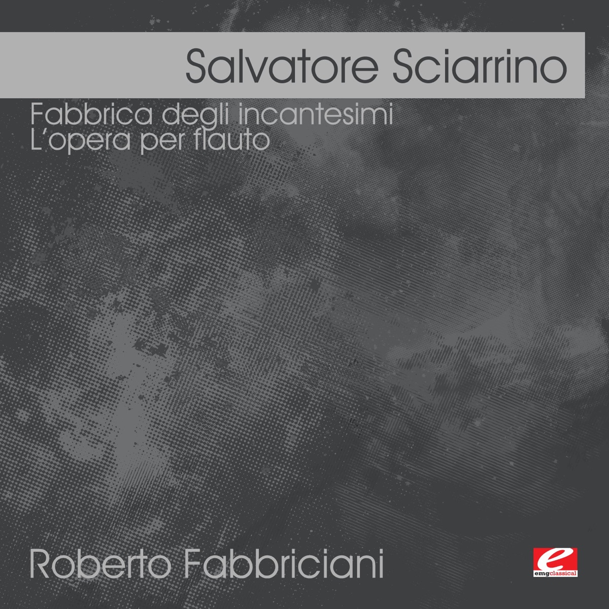 Sciarrino: Fabbrica degli incantesimi - L’opera per flauto (Remastered) cover art