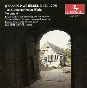 Pachelbel, J.: Organ Music (Complete), Vol. 6