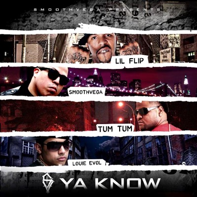 Ya Know (feat. Lil' Flip, Tum Tum & Louie Evol) - Single