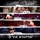 Ya Know feat Lil Flip Tum Tum Louie Evol Single