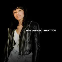 I Want You - Single - Fefe Dobson