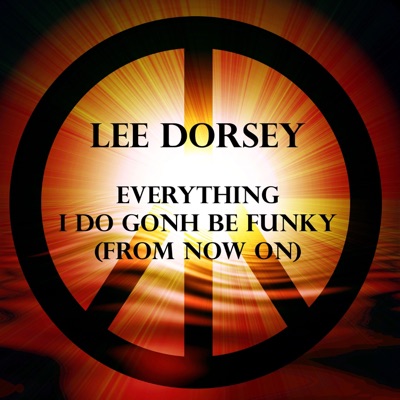 Everything I Do Gonh Be Funky (From Now On)