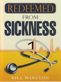 Cover art for Redeemed from Sickness by Bill Winston & Bill Winston Ministries