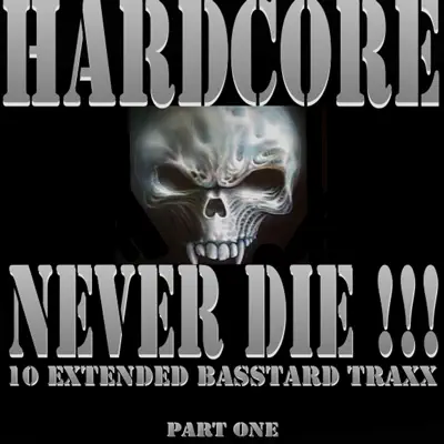 Poslechněte si Hardcore Never Die Part One od interpreta Various Artists