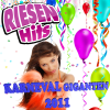RIESEN HITS - Karneval Giganten 2011 (Das geht ab im Karneval - Fasching - Fasnet - Hits beim Apres Ski 2011) - Various Artists new Single