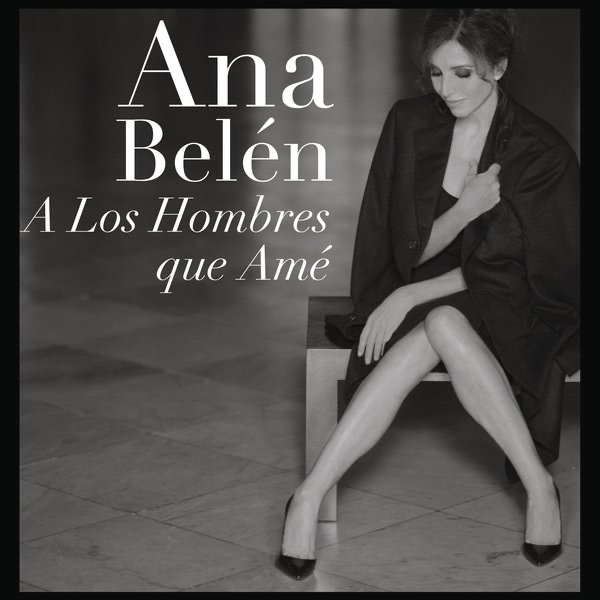 Обложка альбома «A los Hombres Que Amé» — Ana Belén