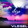 Vlegel - After Night in Ibiza (Radio Edit)