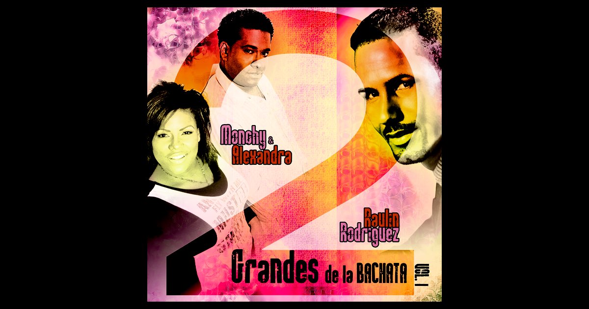 ‎2 Grandes de la Bachata, Vol. 1 - Album by Monchy & Alexandra & Raulin ...