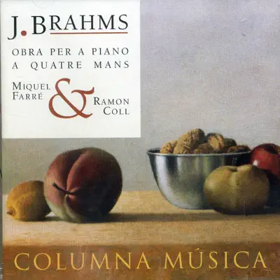 Brahms: Obra Para Piano a Cuatro Manos - Ramón Coll Brahms: Obra Para Piano a Cuatro Manos - Ramón Coll