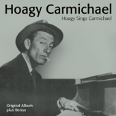 Hoagy Sings Carmichael (Full Album plus Bonus Tracks) artwork