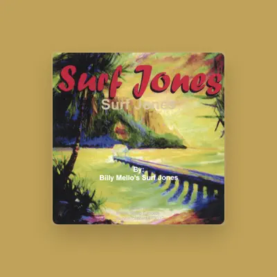 Listen to Billy Mello's Surf Jones, watch music videos, read bio, see tour dates & more!