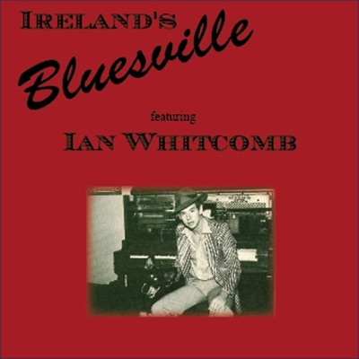 Ireland's Bluesville (feat. Ian Whitcomb)