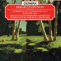 Lyapunov: Symphony No. 1; Ballade - Moscow State Symphony Orchestra & Fedor Glushchenko
