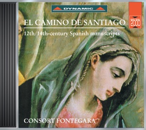 Alfonso X (El Sabio): Ay, Santa Maria - O Que en Coita - Rosa Das Rosa (El Camino de Santiago - 12Th and 14th Century Spanish Manuscripts)