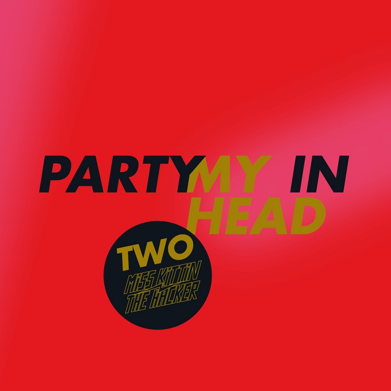 Обложка альбома «Party In My Head - EP» — Miss Kittin & The Hacker