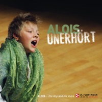 Alois Unerhört The Boy And His Voice - Alois Mühlbacher & Franz Farnberger
