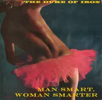 Man Smart, Woman Smarter — The Duke of Iron