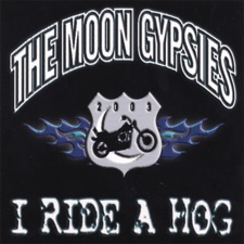 The Moon Gypsies - I Ride a Hog (Road Mix)
