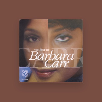 Listen to Barbara Carr, watch music videos, read bio, see tour dates & more!