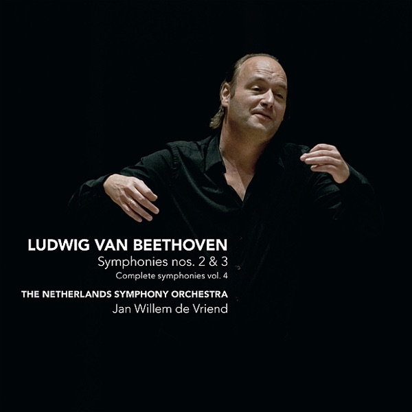 Beethoven: Symphonies Nos. 2 & 3 - Complete Symphonies, Vol. 4