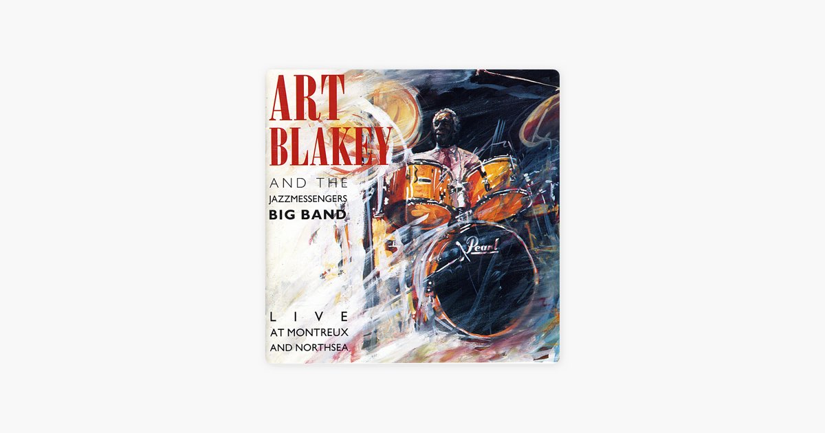 Art Blakey & The Jazz Messengers Big Band: Live At Montreux and