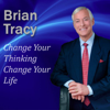 Change Your Thinking Change Your Life: How to Unlock Your Full Potential for Success, Achievement and More Money - Brian Tracy