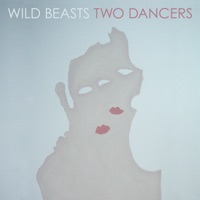 Wild Beasts - All the King's Men