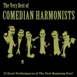 The Very Best of Comedian Harmonists (22 Great Performances of the First Boygroup Ever) - Comedian Harmonists