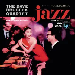 Jazz: Red, Hot and Cool (feat. Paul Desmond) - The Dave Brubeck Quartet Jazz: Red, Hot and Cool (feat. Paul Desmond) - The Dave Brubeck Quartet